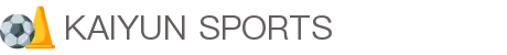 开云·体育(kaiyun)官方网站_KAIYUNSPORTS